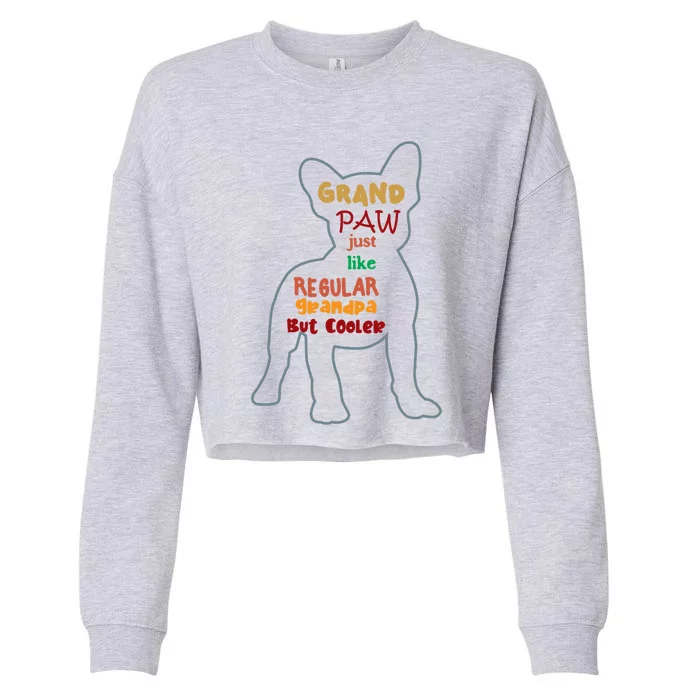 Grand Paw Like A Regular Grandpa But Cooler For Grandpa Cute Gift Cropped Pullover Crew