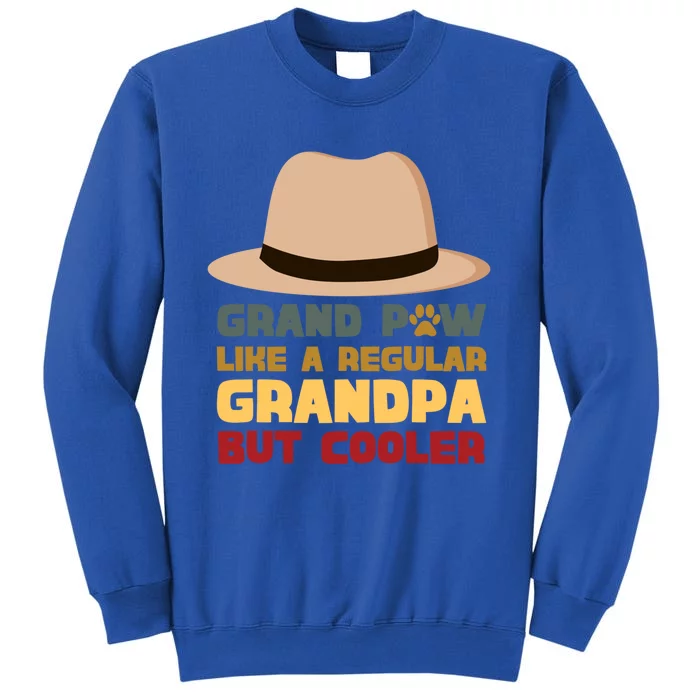 Grand Paw Like A Regular Grandpa But Cooler For Grandpa Gift Tall Sweatshirt