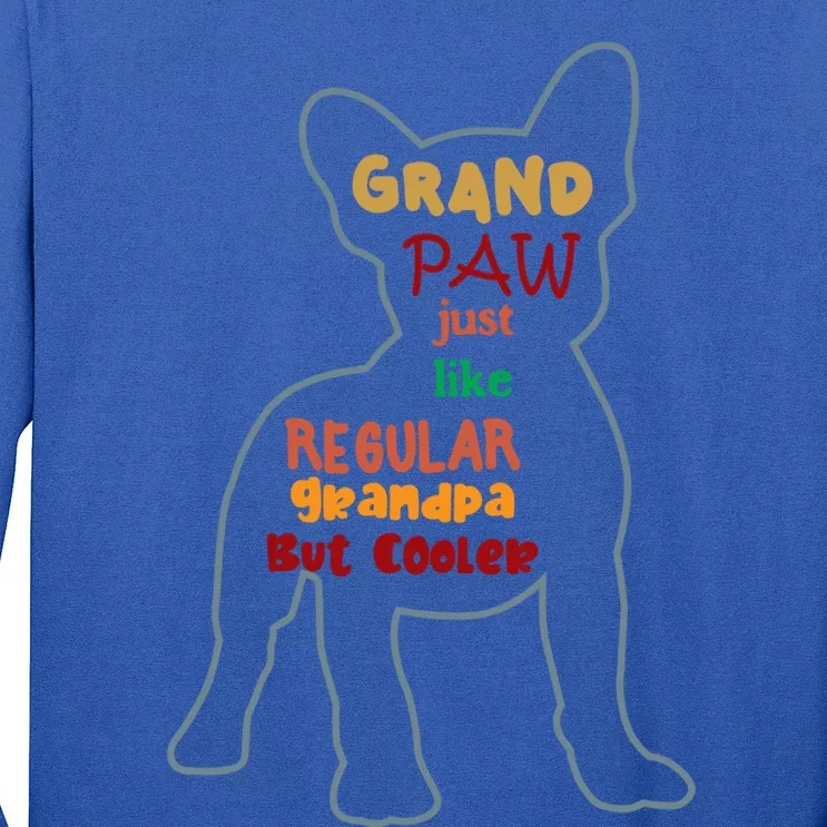 Grand Paw Like A Regular Grandpa But Cooler For Grandpa Gift Long Sleeve Shirt