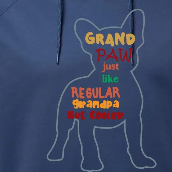 Grand Paw Like A Regular Grandpa But Cooler For Grandpa Gift Performance Fleece Hoodie