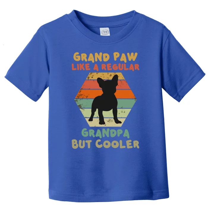 Grand Paw Like A Regular Grandpa But Cooler For Grandpa Gift Toddler T-Shirt