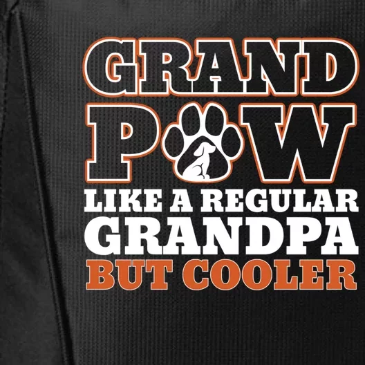 Grand Paw Like A Regular Grandpa But Cooler Funny Dog Dad Gift City Backpack