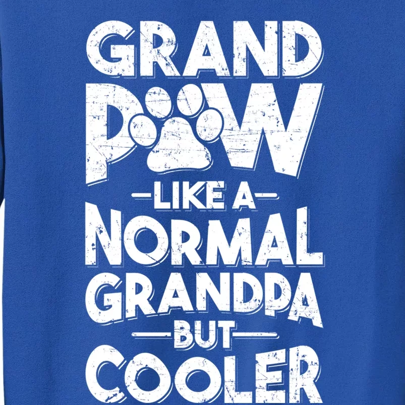 Grand Paw Like A Regular Grandpa But Cooler Grandpaw Dog Dad Gift Sweatshirt