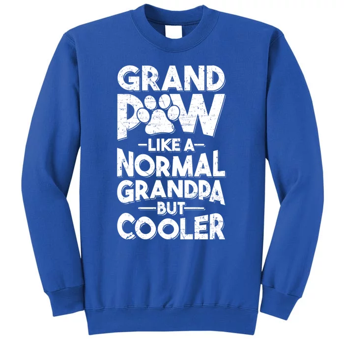 Grand Paw Like A Regular Grandpa But Cooler Grandpaw Dog Dad Gift Sweatshirt