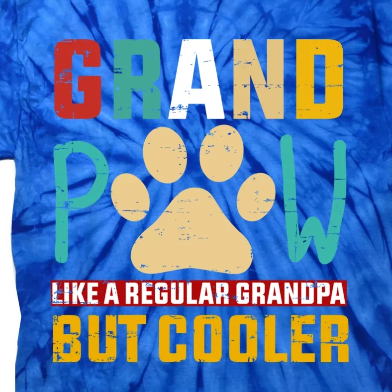 Grand Paw Like A Regular Grandpa But Cooler Kitty Grandpaw Great Gift Tie-Dye T-Shirt