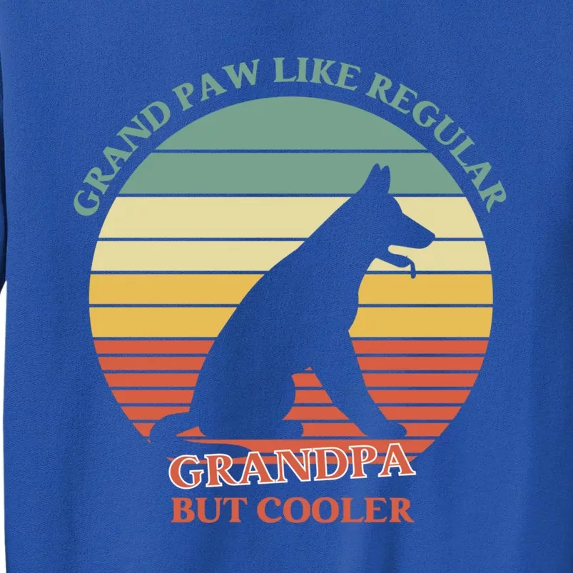 Grand Paw Like A Regular Grandpa But Cooler Gift Father Day Cool Gift Tall Sweatshirt