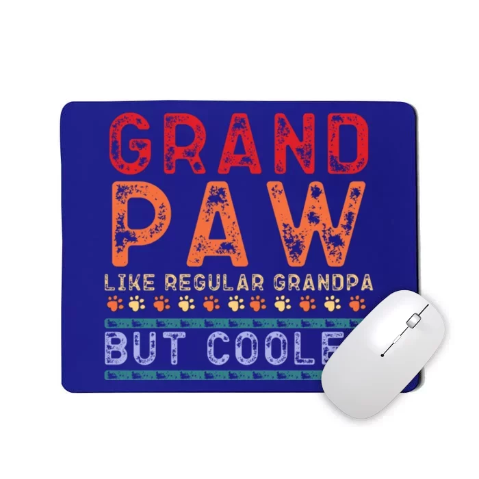 Grand Paw Like A Regular Grandpa But Cooler Gift Father Day Great Gift Mousepad