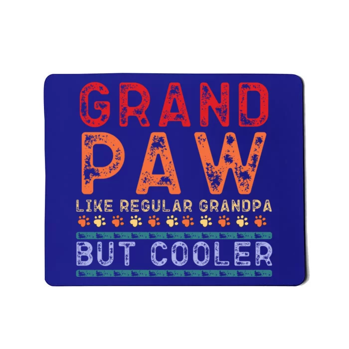 Grand Paw Like A Regular Grandpa But Cooler Gift Father Day Great Gift Mousepad