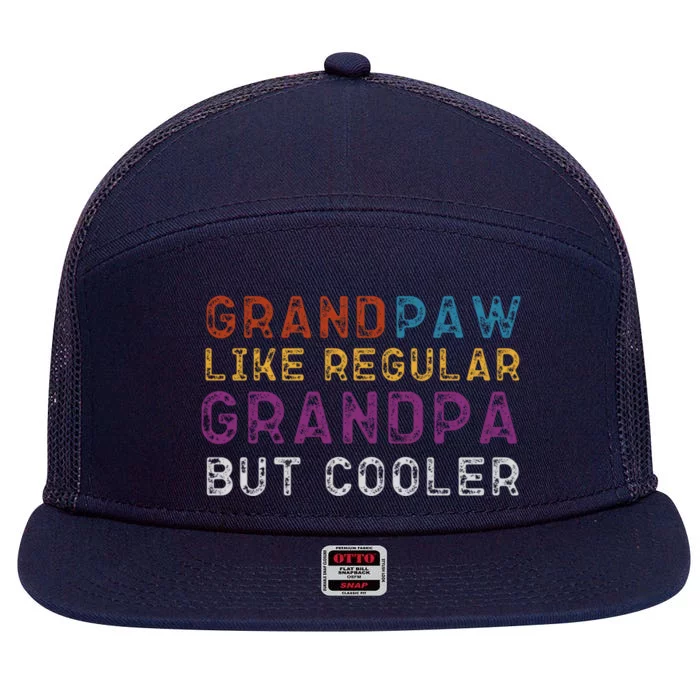 Grand Paw Like A Regular Grandpa But Cooler Cool Gift Father Day Cute Gift 7 Panel Mesh Trucker Snapback Hat