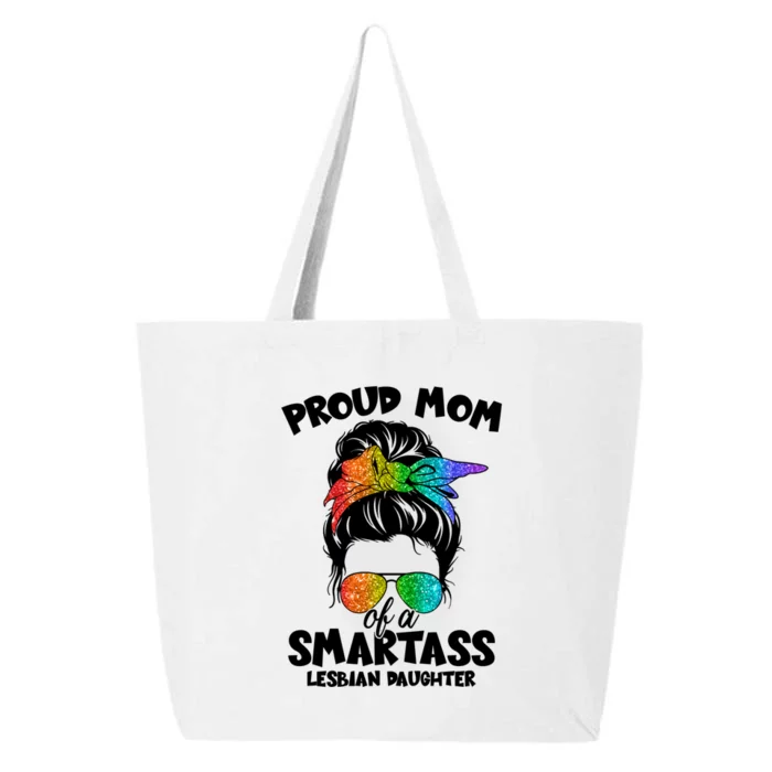 Great Proud Mom Of A Smartass Lesbian Daughter Lgbtq Pride Gift 25L Jumbo Tote