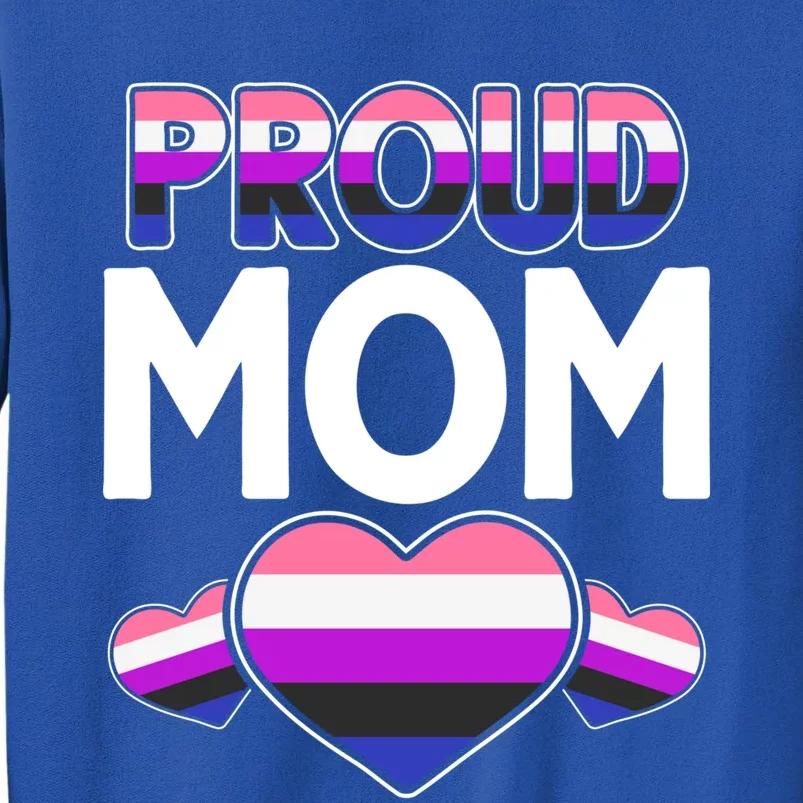 Genderfluid Proud Mom Hu Rights Queer Pride Month Lgbt Great Gift Tall Sweatshirt