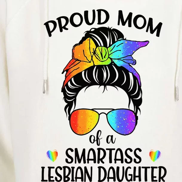 Great Proud Mom Of A Smartass Lesbian Daughter LGBTQ Pride Womens Funnel Neck Pullover Hood