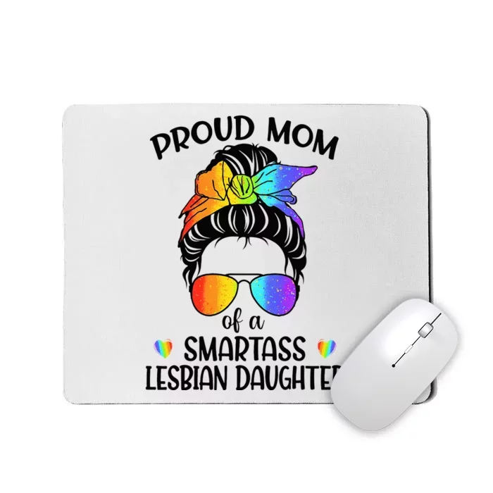 Great Proud Mom Of A Smartass Lesbian Daughter LGBTQ Pride Mousepad