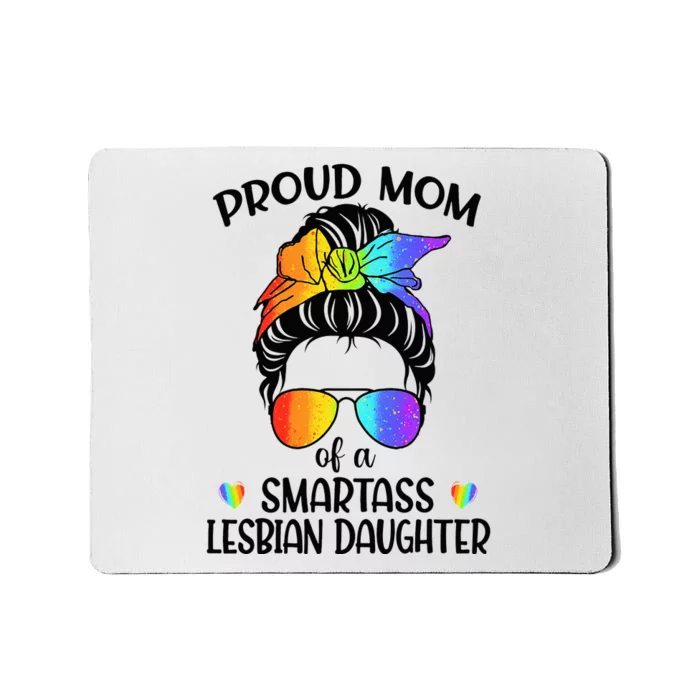 Great Proud Mom Of A Smartass Lesbian Daughter LGBTQ Pride Mousepad