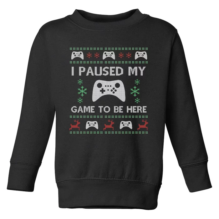 Gamer Paused My Game Ugly Christmas Sweater Toddler Sweatshirt