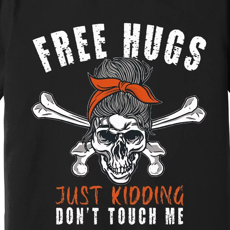 Goth Punk Mom Free Hugs Don't Touch Me Funny Skull Premium T-Shirt