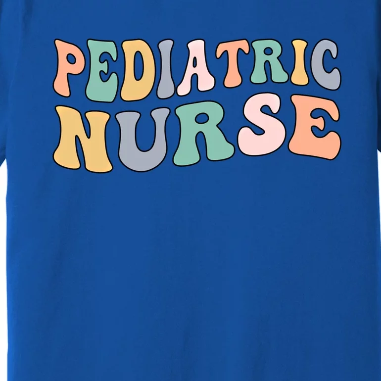 Groovy Pediatric Nurse Pediatric Nursing Cool Gift Premium T-Shirt