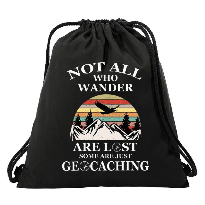 Geocaching Product Not All Who Wander Are Lost Geocacher Drawstring Bag