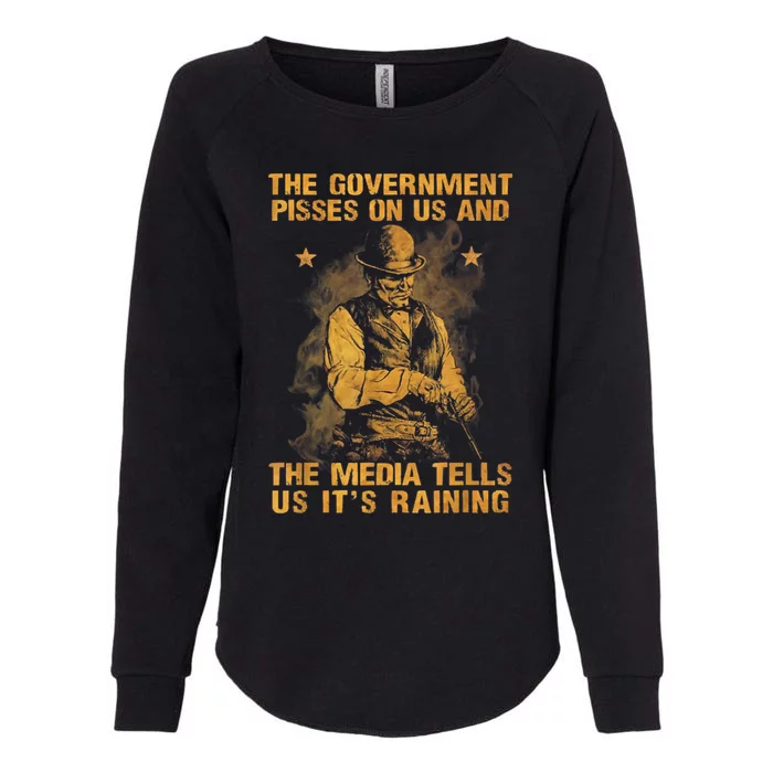 Government Pisses On Us And The Media Tell Us ItS Raining Womens California Wash Sweatshirt