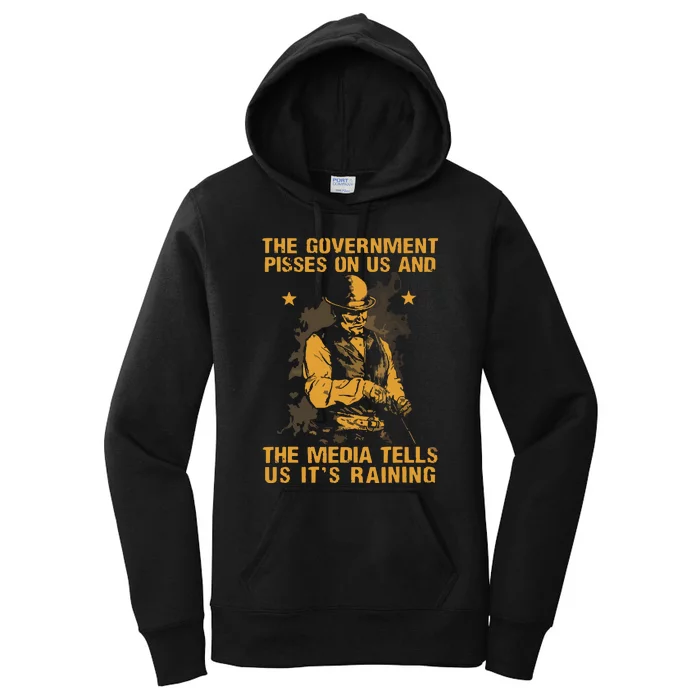 Government Pisses On Us And The Media Tell Us Its Raining Women's Pullover Hoodie