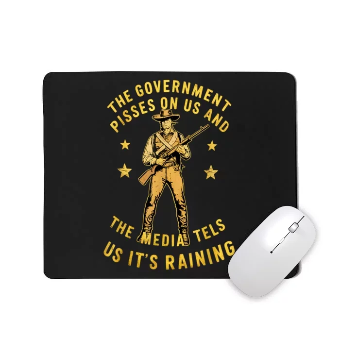 Government Pisses On Us And The Media Tell Us ItS Raining Mousepad