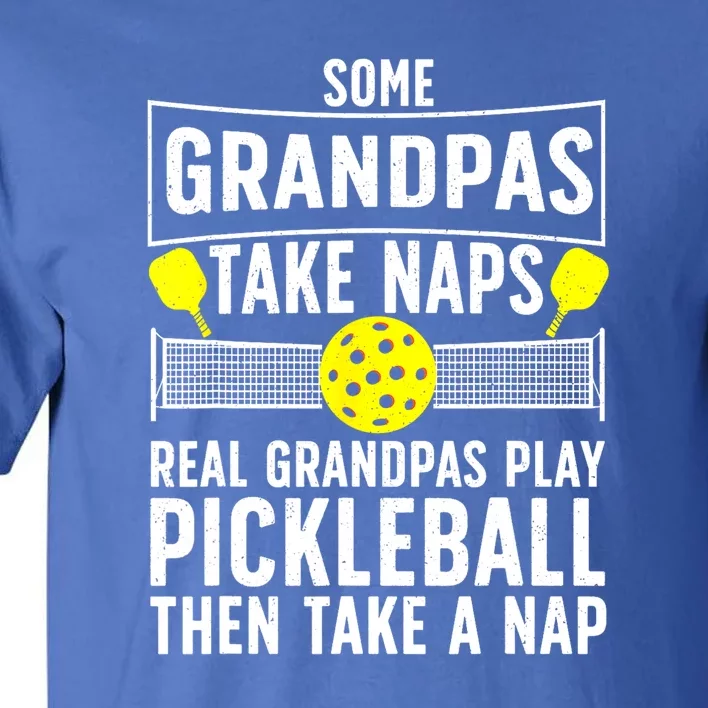 Grandpa Play Pickleball Then Take Snap Sport Pickleball Player Gift Tall T-Shirt