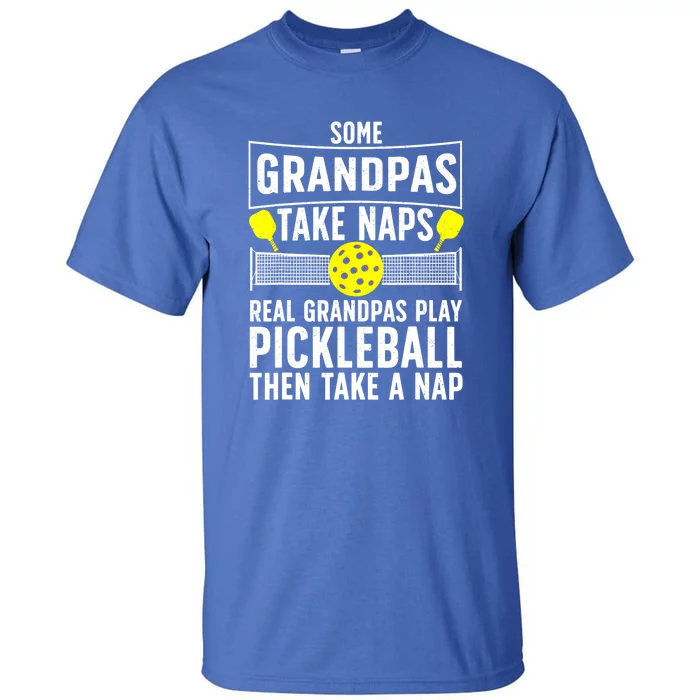 Grandpa Play Pickleball Then Take Snap Sport Pickleball Player Gift Tall T-Shirt