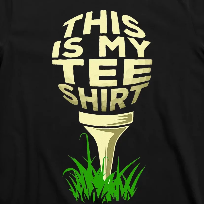 Golf Player quotes This Is My Tee Golfing Lover T-Shirt