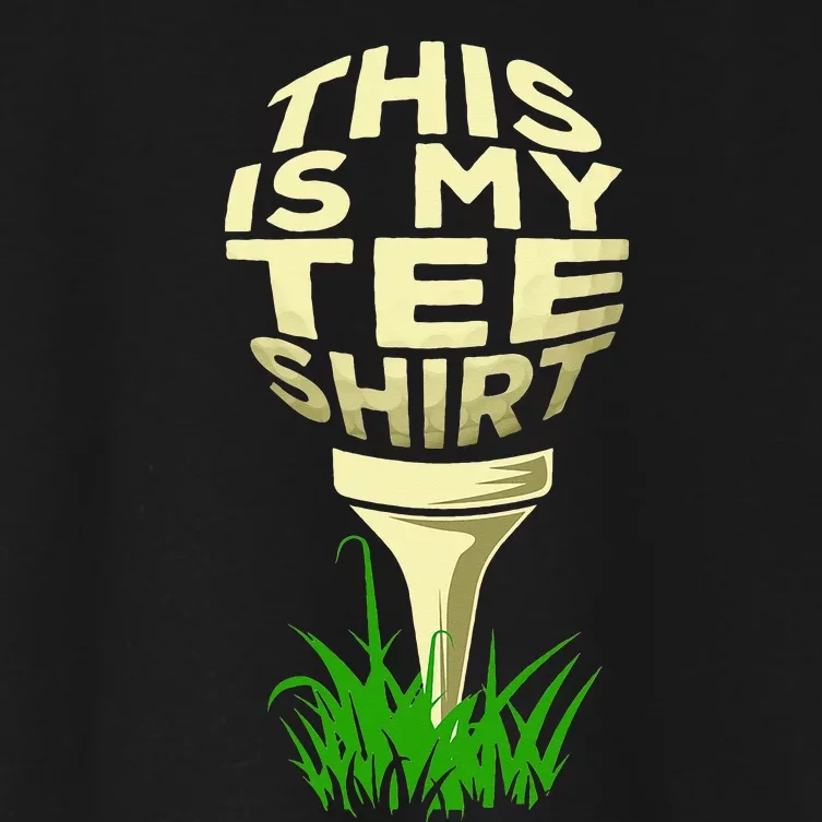 Golf Player quotes This Is My Tee Golfing Lover Women's Crop Top Tee