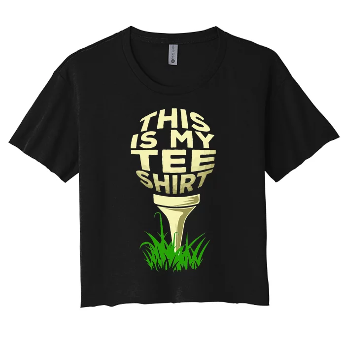 Golf Player quotes This Is My Tee Golfing Lover Women's Crop Top Tee