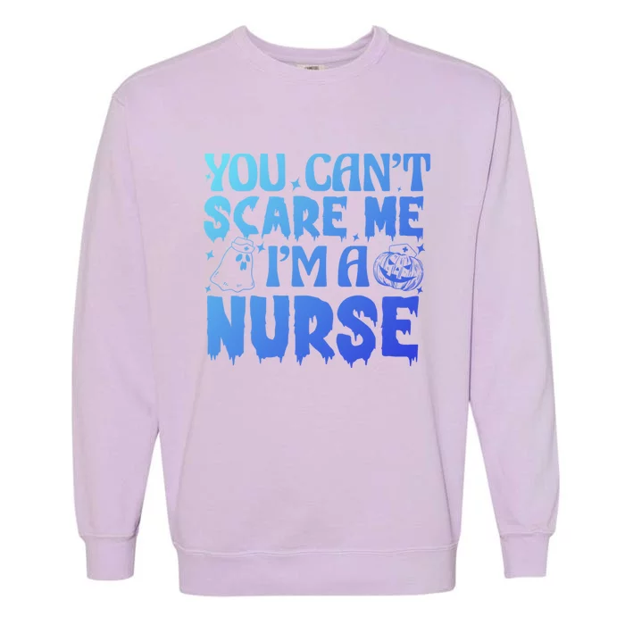 Ghost Pumpkin Spooky Halloween You Cant Scare Me Im A Nurse Gift Garment-Dyed Sweatshirt