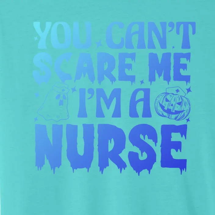 Ghost Pumpkin Spooky Halloween You Cant Scare Me Im A Nurse Gift ChromaSoft Performance T-Shirt