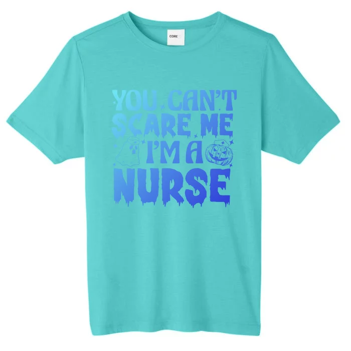 Ghost Pumpkin Spooky Halloween You Cant Scare Me Im A Nurse Gift ChromaSoft Performance T-Shirt