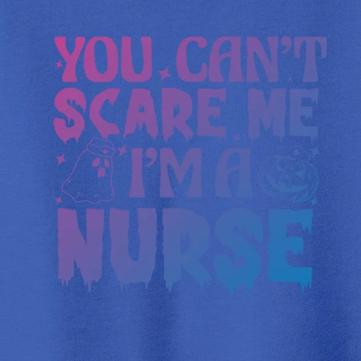 Ghost Pumpkin Spooky Halloween You Cant Scare Me Im A Nurse Gift Toddler T-Shirt