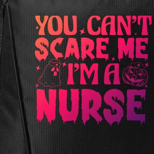 Ghost Pumpkin Spooky Halloween You Cant Scare Me Im A Nurse Gift City Backpack