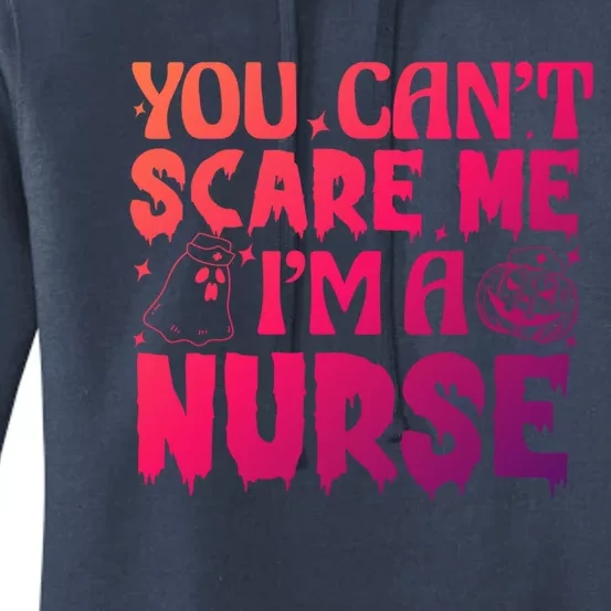 Ghost Pumpkin Spooky Halloween You Cant Scare Me Im A Nurse Gift Women's Pullover Hoodie