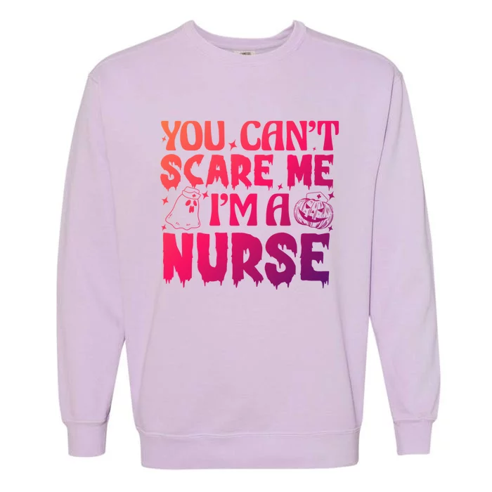 Ghost Pumpkin Spooky Halloween You Cant Scare Me Im A Nurse Gift Garment-Dyed Sweatshirt