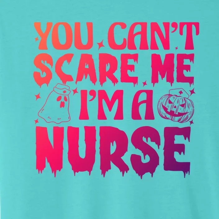 Ghost Pumpkin Spooky Halloween You Cant Scare Me Im A Nurse Gift ChromaSoft Performance T-Shirt