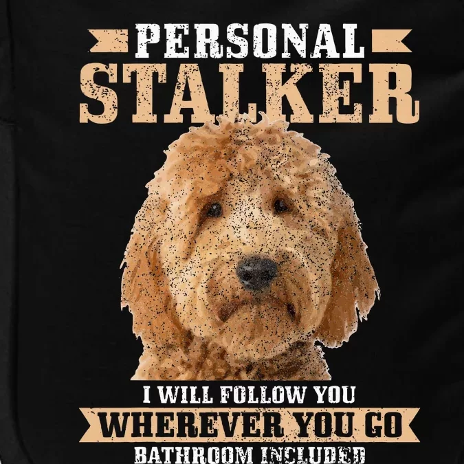 Goldendoodle Personal Stalker Funny Golden Doodle Mom Impact Tech Backpack