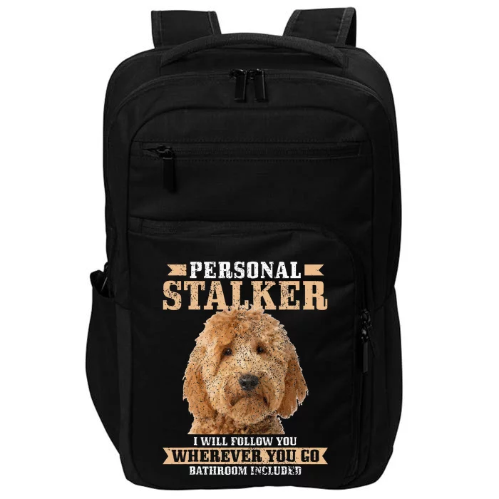 Goldendoodle Personal Stalker Funny Golden Doodle Mom Impact Tech Backpack