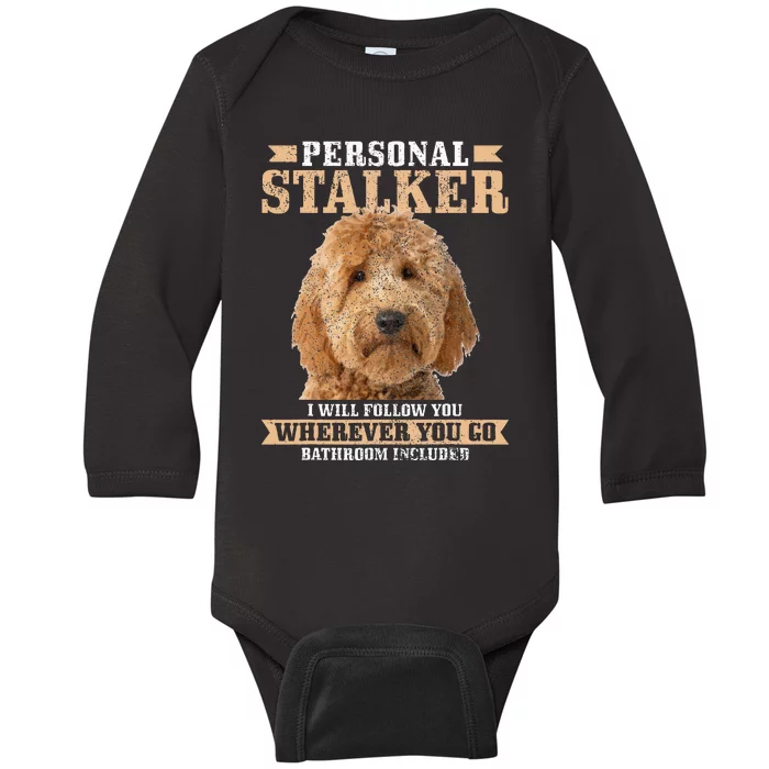 Goldendoodle Personal Stalker Funny Golden Doodle Mom Baby Long Sleeve Bodysuit