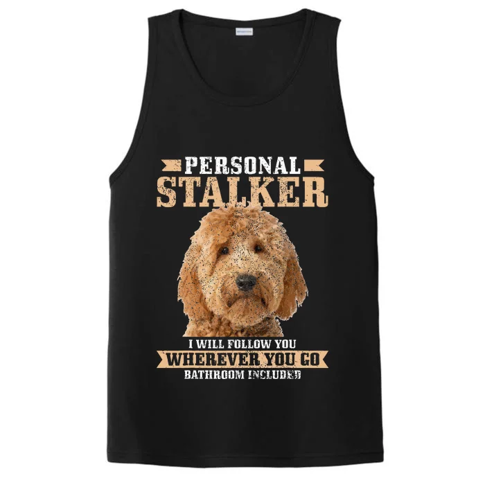 Goldendoodle Personal Stalker Funny Golden Doodle Mom Performance Tank