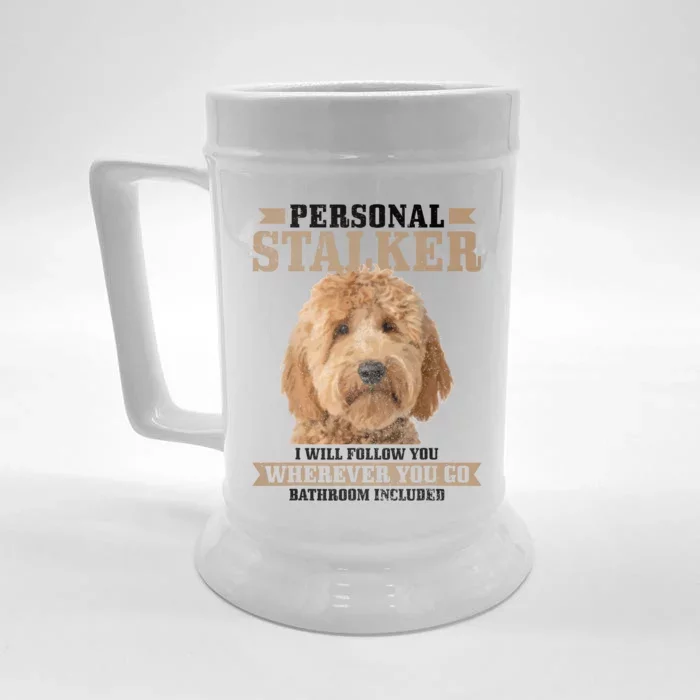 Goldendoodle Personal Stalker Funny Golden Doodle Mom Front & Back Beer Stein