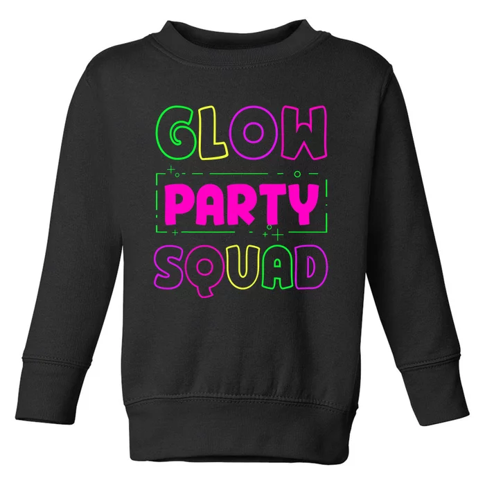 Glow Party Squad Neon Lights Party Lover Toddler Sweatshirt