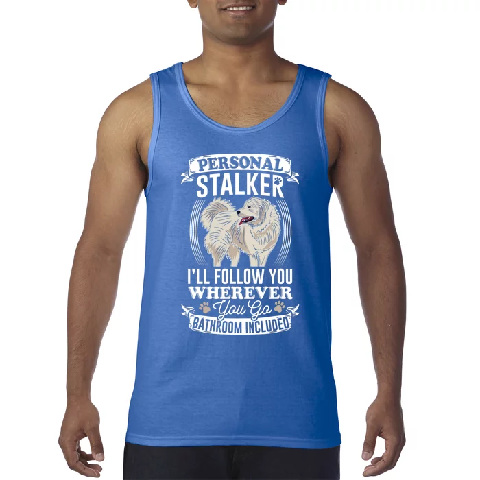 Great Pyrenees Stalker Great Pyrenees Funny Gift Great Pyrenees Gift Tank Top