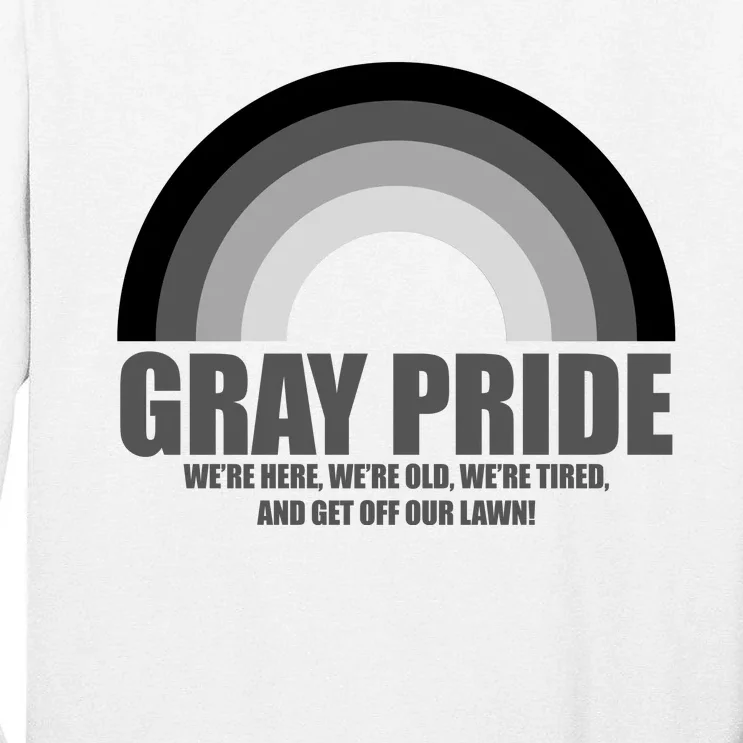 Gray Pride Senior Citizen Funny LGBTQ Tall Long Sleeve T-Shirt