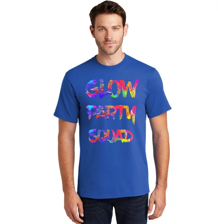 Glow Party Squad 80s Retro Party Group Dance Party Team Gift Tall T-Shirt