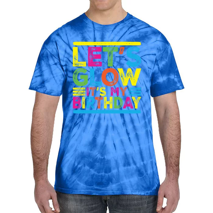 Glow Party Squad Let's Glow Party Birthday Night Matching Gift Tie-Dye T-Shirt