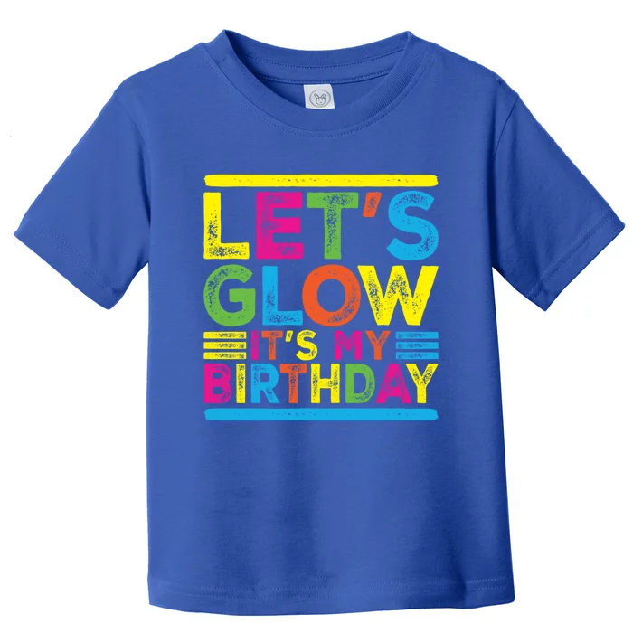 Glow Party Squad Let's Glow Party Birthday Night Matching Gift Toddler T-Shirt