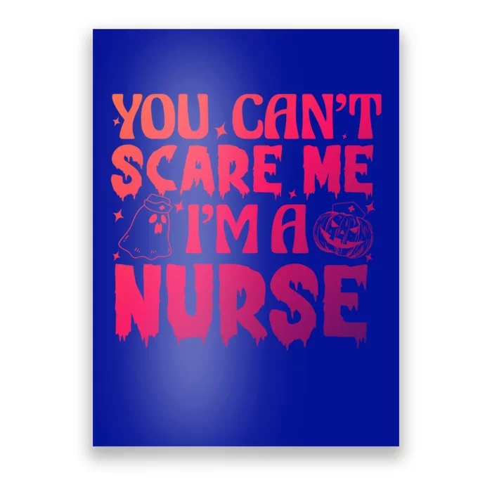 Ghost Pumpkin Spooky Halloween You Cant Scare Me Im A Nurse Great Gift Poster